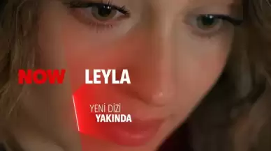 Leyla Dizisi İlk Bölüm  Fragmanı Yayında! Ne Zaman, Hangi Gün Yayınlanacak?