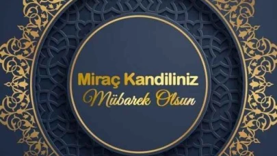 Miraç Kandilinde hangi dualar okunur? Sevap kazandıran Miraç Kandili ibadetleri