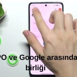 OPPO ve Google arasında iş birliği